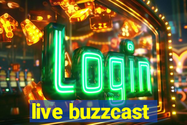 live buzzcast